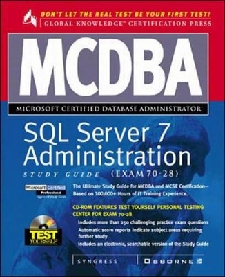 MCSE SQL Server 7 Administration Study Guide (Exam 70-28) - Inc. Syngress Media