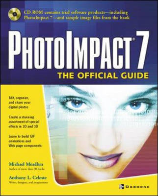 PhotoImpact 7: The Official Guide - Michael Meadhra, Anthony Celeste