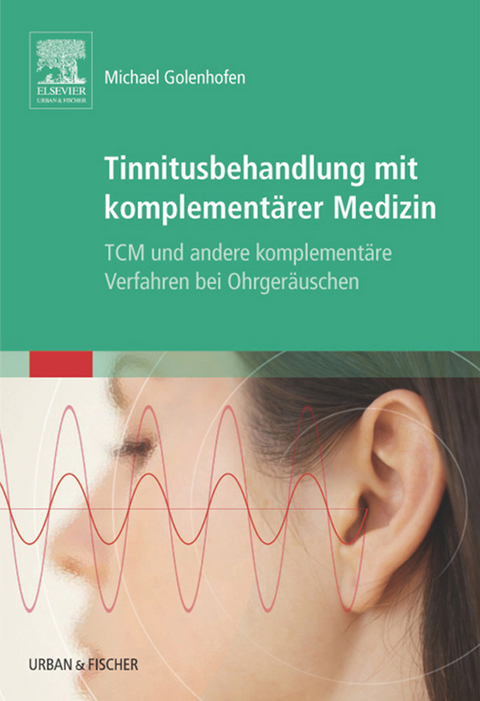 Tinnitusbehandlung mit komplementärer Medizin -  Michael Golenhofen