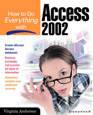 How to Do Everything with Access 2002 - Virginia Andersen