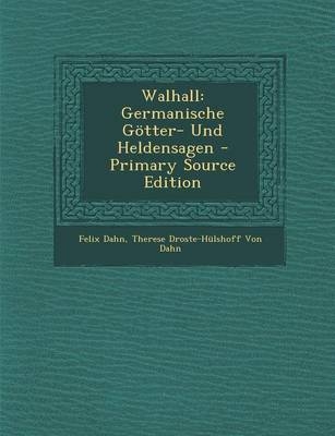 Walhall - Felix Dahn, Therese Droste-Hulshoff Von Dahn