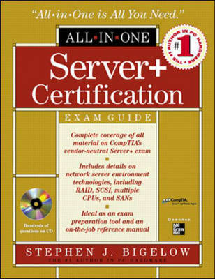 Server+ Certification All-in-One Exam Guide - Stephen Bigelow