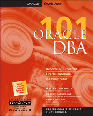 Oracle DBA 101 - Marlene Theriault, Rachel Carmichael, James Viscusi