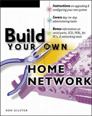 Build Your Own Home Network - Ron Gilster