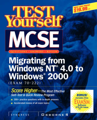 Test Yourself MCSE Migrating From NT 4.0 TO Windows 2000 (Exam 70-222) - Inc. Syngress Media