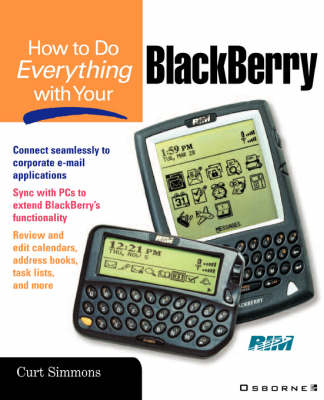 How to Do Everything with Your BlackBerry (TM) - Curt Simmons