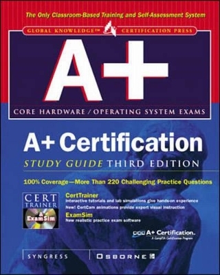 A+ Certification Study Guide - Inc. Syngress Media