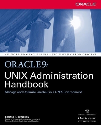 Oracle9i UNIX Administration Handbook - Donald Burleson