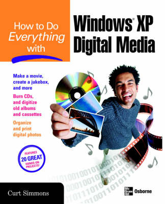 How to Do Everything with Windows XP Digital Media - Curt Simmons