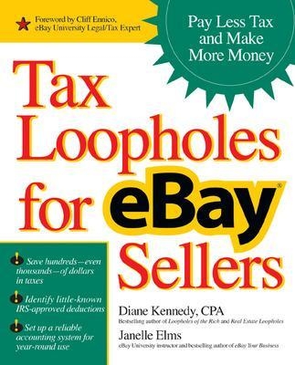 Tax Loopholes for eBay Sellers - Diane Kennedy, Janelle Elms