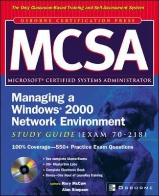 MCSA Managing a Windows 2000 Network Environment Study Guide (Exam 70-218) - Alan Simpson