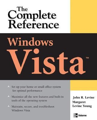 Windows Vista: The Complete Reference - Margaret Levine Young, John Levine