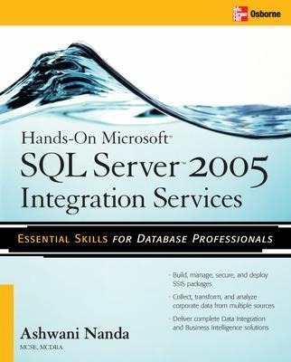 Hands-On Microsoft SQL Server™ 2005 Integration Services - Ashwani Nanda