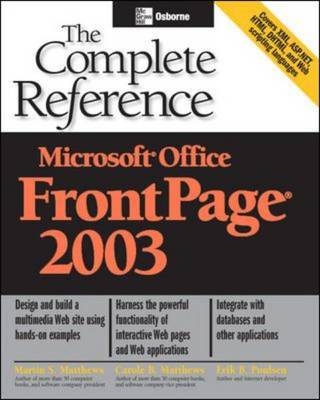 Microsoft Office FrontPage 2003: The Complete Reference - Martin Matthews, Carole Matthews, Erik Poulsen