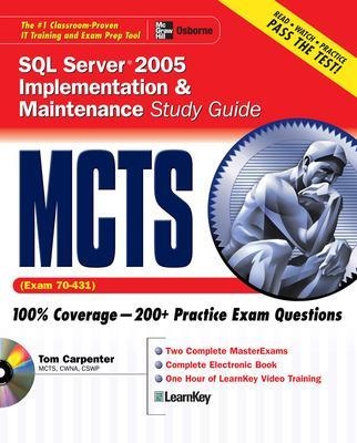 MCTS SQL Server 2005 Implementation & Maintenance Study Guide (Exam 70-431) - Tom Carpenter