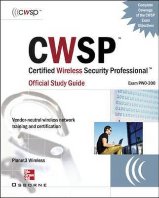 CWSP Certified Wireless Security Professional Official Study Guide (Exam PW0-200) - Devin Akin