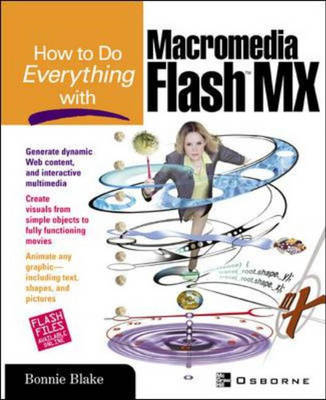 How To Do Everything With Macromedia Flash(TM) MX - Bonnie Blake