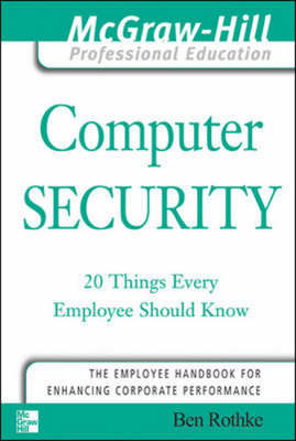 Computer Security: 20 Things Every Employee Should Know - Ben Rothke