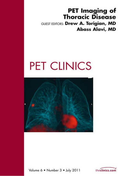 PET Imaging of Thoracic Disease, An Issue of PET Clinics -  Abass Alavi,  Drew A. Torigian