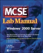 MCSE Windows 2000 Server Lab Manual (Exam 70-215) - Joe Blow