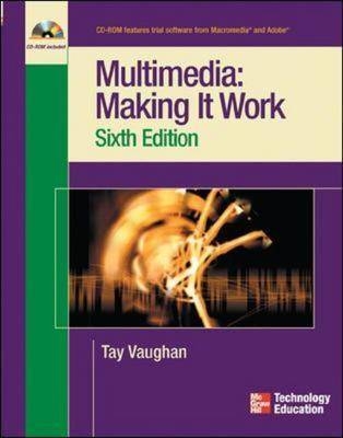 Multimedia: Making it Work, Sixth Edition - Tay Vaughan