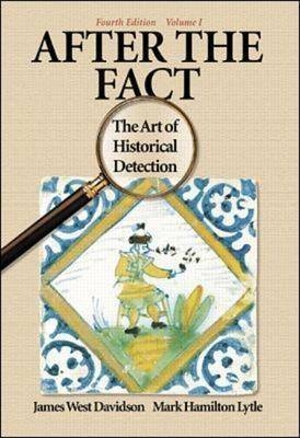 After the Fact: The Art of Historical Detection Vol 1 - James West Davidson, Mark Lytle