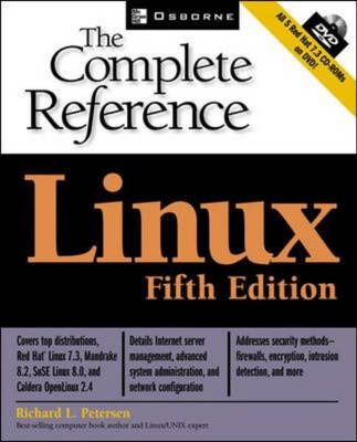 Linux: The Complete Reference, Fifth Edition (Red Hat 7.3 DVD Included) - Richard Petersen