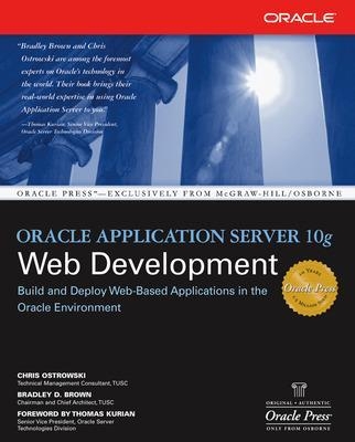 Oracle Application Server 10g Web Development - Chris Ostrowski, Bradley Brown