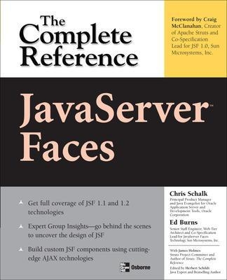 JavaServer Faces: The Complete Reference - Chris Schalk, Ed Burns, James Holmes