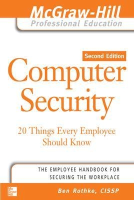 Computer Security: 20 Things Every Employee Should Know - Ben Rothke