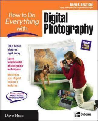 How to Do Everything with Digital Photography - David Huss