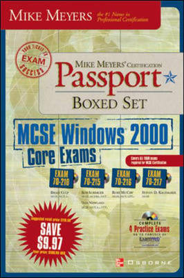 Mike Meyers' MCSE Windows(R) 2000 Core Exams Certification Passport Boxed Set (Exams 70-210,70-215,70-216,70-217) - Stephen Kyo Kaczmarek, Rory McCaw, Brian Culp