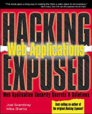 Hacking Exposed (TM) Web Applications - Joel Scambray, Mike Shema