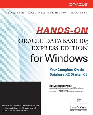 Hands-On Oracle Database 10g Express Edition for Windows - Steve Bobrowski