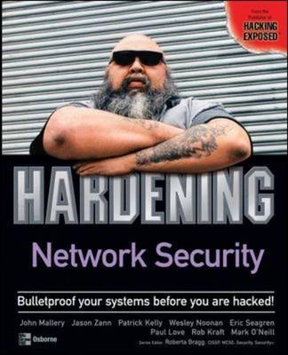 Hardening Network Security - John Mallery, Jason Zann, Patrick Kelly, Wesley Noonan, Eric Seagren