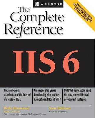 IIS 6: The Complete Reference - Hethe Henrickson