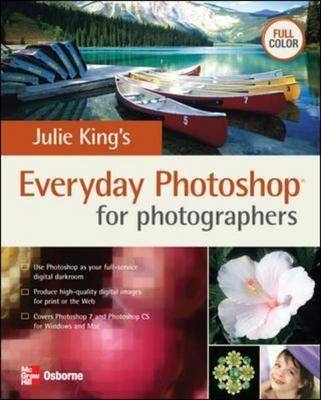 Julie King's Everyday Photoshop for Photographers - Julie Adair King