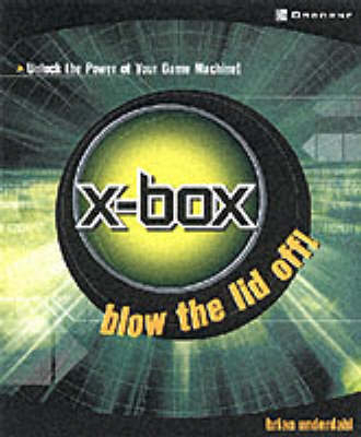 Xbox: Blow the Lid Off! - Brian Underdahl