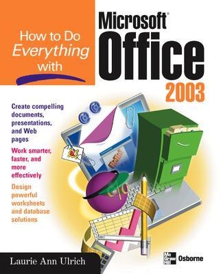 How to Do Everything with Microsoft Office 2003 - Laurie Fuller