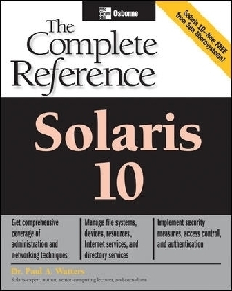 Solaris 10 The Complete Reference - Paul Watters