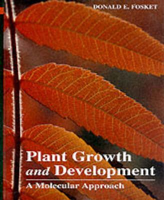 Plant Growth and Development -  Donald E. Fosket