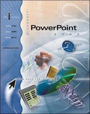 Microsoft Powerpoint 2002 - Stephen Haag, James T. Perry, Merrill Wells