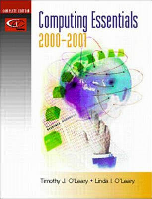 Computing Essentials - Linda I. O'Leary, Timothy J O'Leary