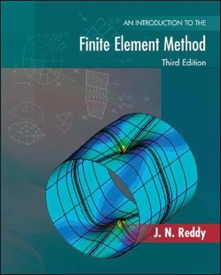 An Introduction to the Finite Element Method - J Reddy