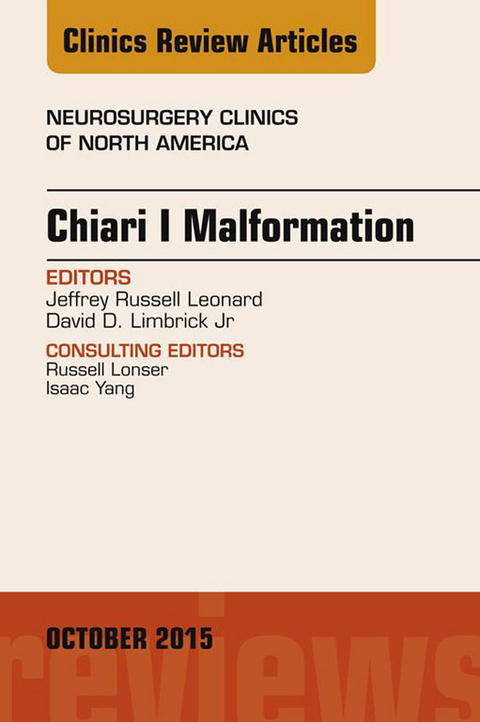 Chiari Malformation, An Issue of Neurosurgery Clinics of North America -  Jeffrey Leonard