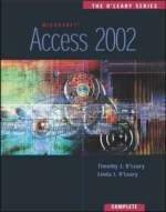 Access 2002 Complete - Timothy J. O'Leary, Linda I. O'Leary, Kathryn M. Lee