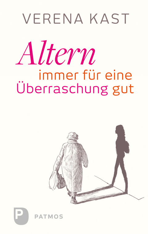 Altern - immer für eine Überraschung gut - Verena Kast