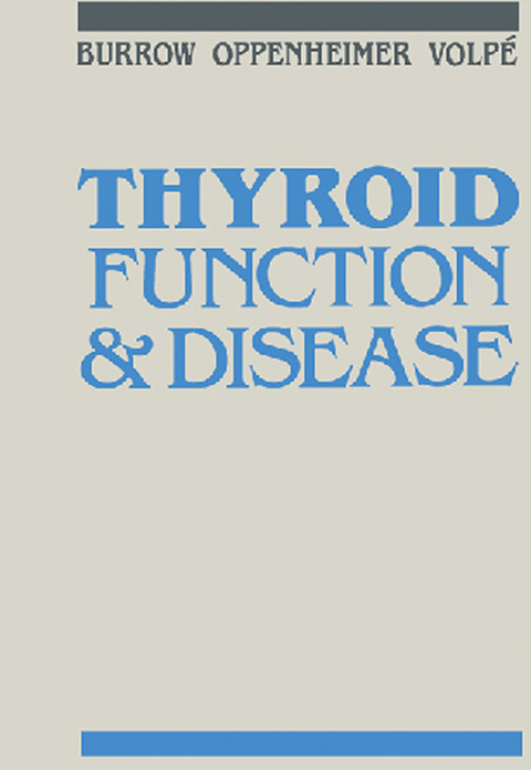 Thyroid Function & Disease -  Gerard N. Burrow,  Jack H. Oppenheimer,  Robert Volpe