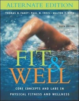 Fit and Well - Paul M. Insel, Thomas D. Fahey, Walton T. Roth