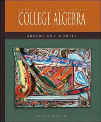 College Algebra - Raymond A. Barnett, Michael R. Ziegler, Karl E. Byleen